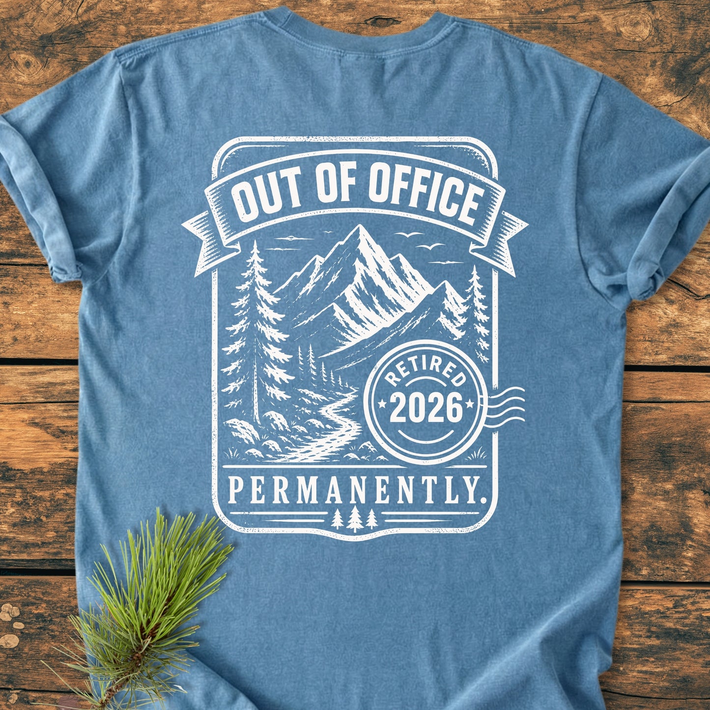 Retired 2026 - Out Of Office Permanently BACK PRINT - Vintage Wash Tee