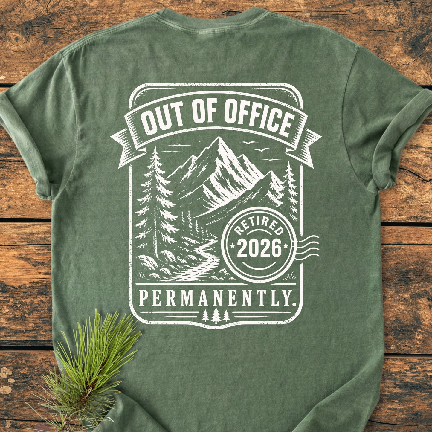 Retired 2026 - Out Of Office Permanently BACK PRINT - Vintage Wash Tee