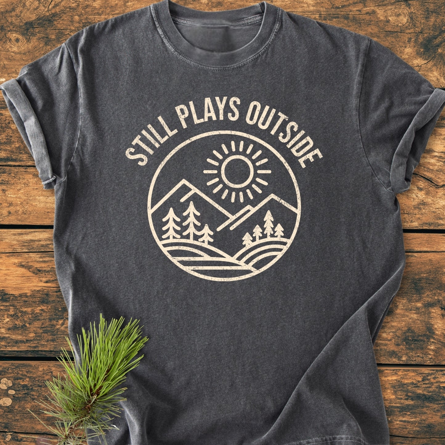Still Plays Outside - Vintage Wash Tee