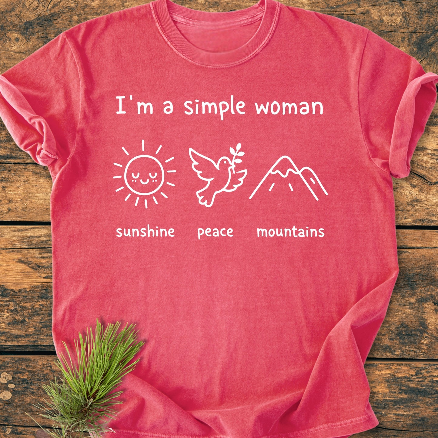 I'm A Simple Woman. Sunshine Peace Mountains - Vintage Wash Tee