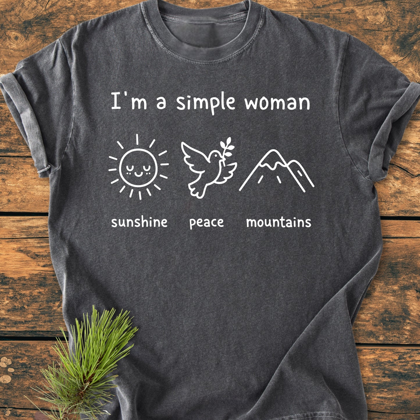 I'm A Simple Woman. Sunshine Peace Mountains - Vintage Wash Tee