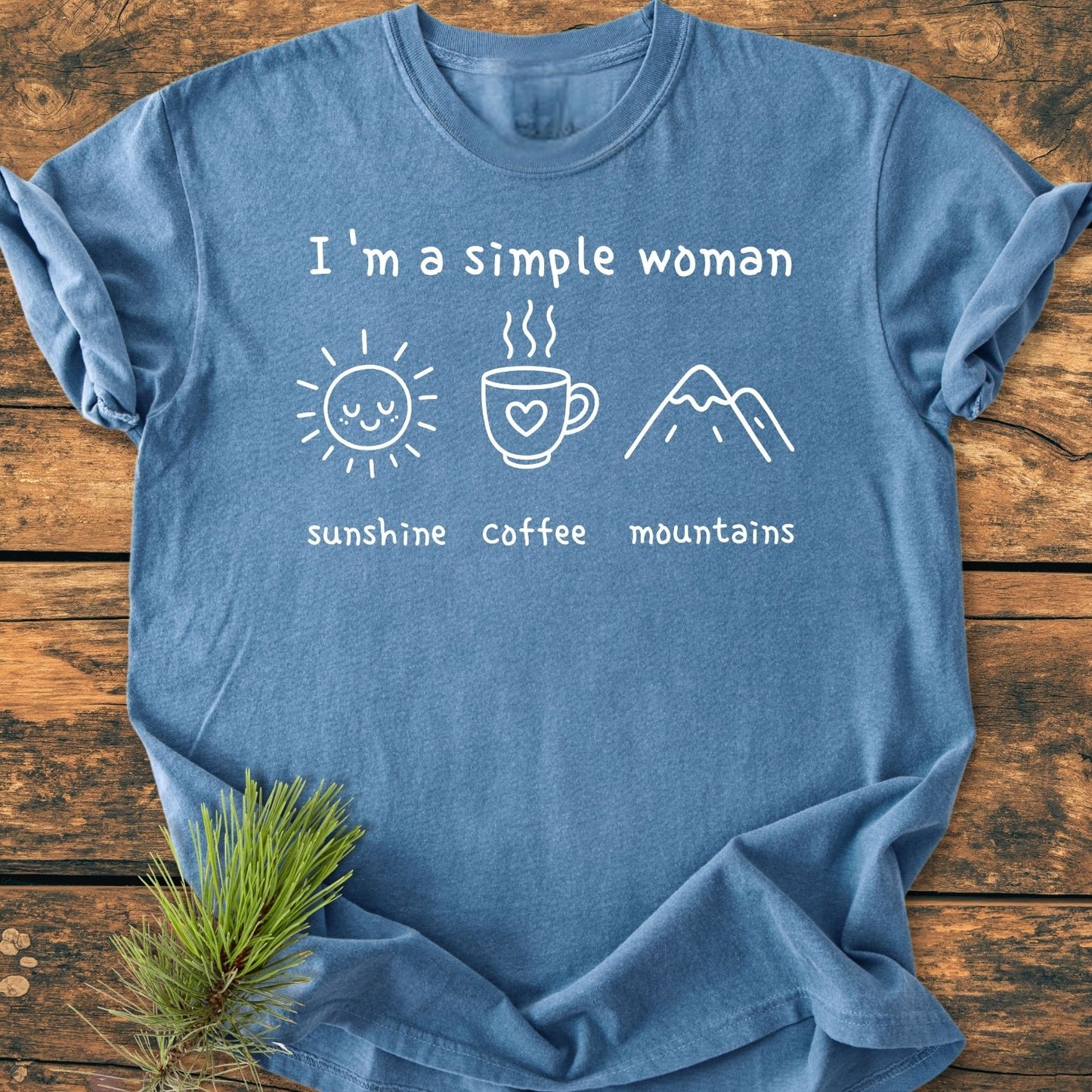I'm A Simple Woman. Sunshine Coffee Mountains - Vintage Wash Tee