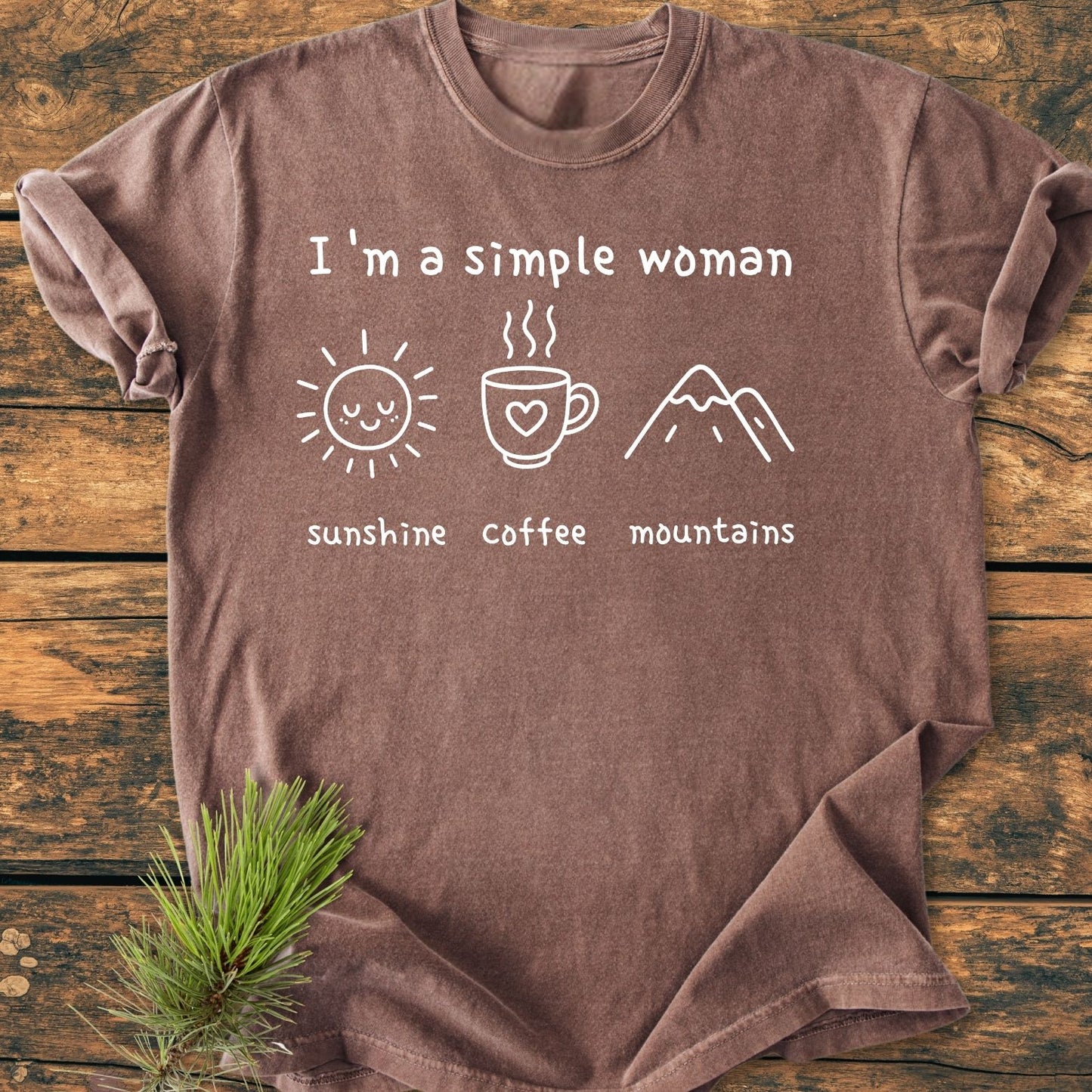 I'm A Simple Woman. Sunshine Coffee Mountains - Vintage Wash Tee