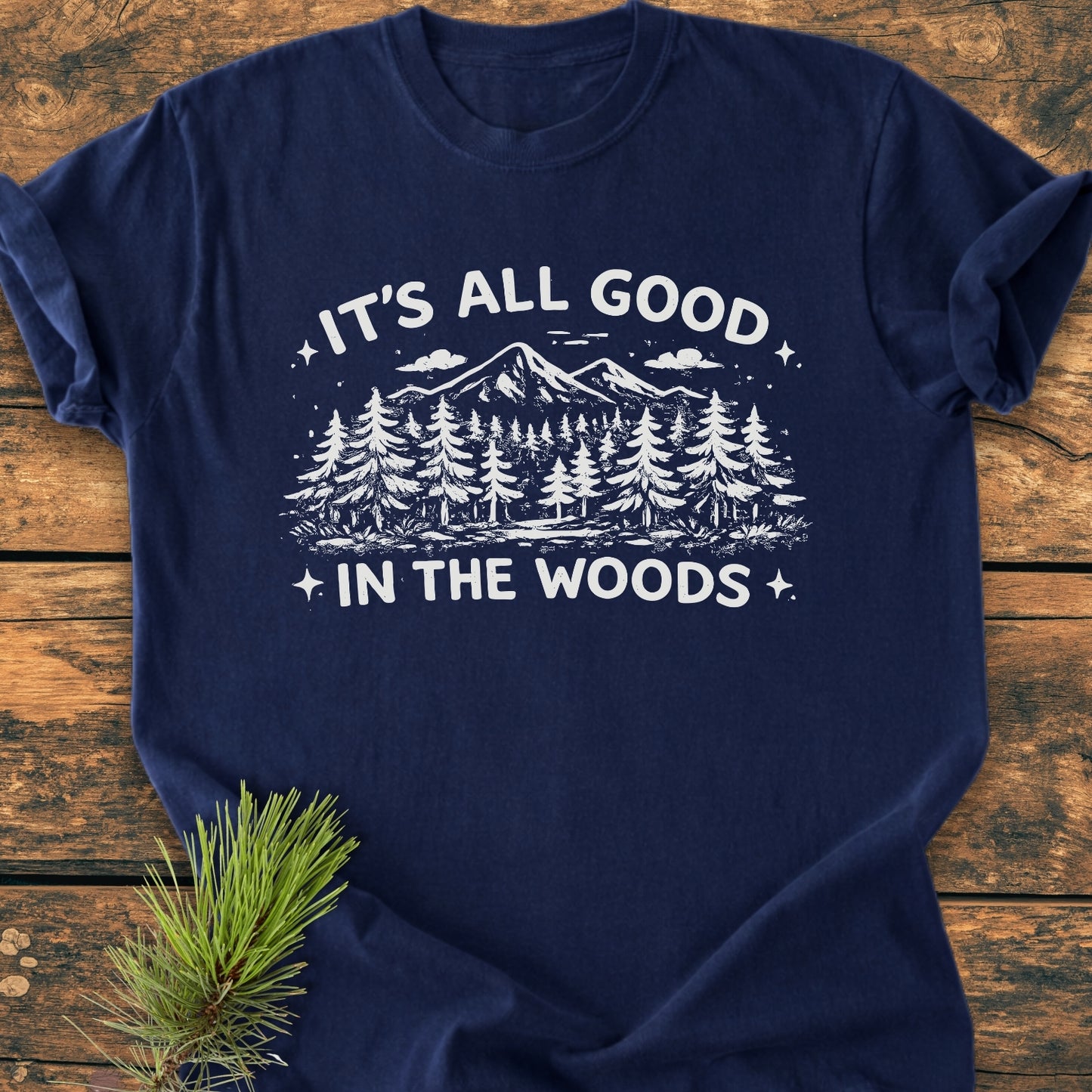 It's All Good In The Woods - Vintage Wash Tee