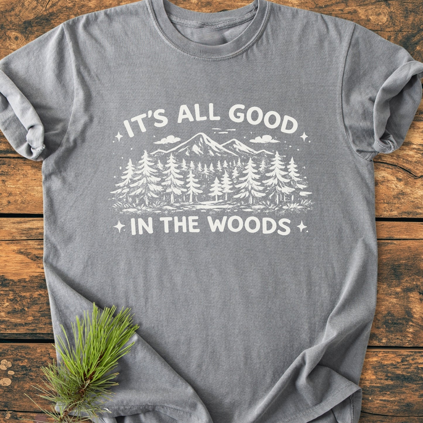It's All Good In The Woods - Vintage Wash Tee