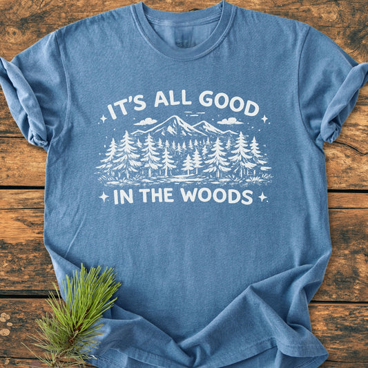 It's All Good In The Woods - Vintage Wash Tee