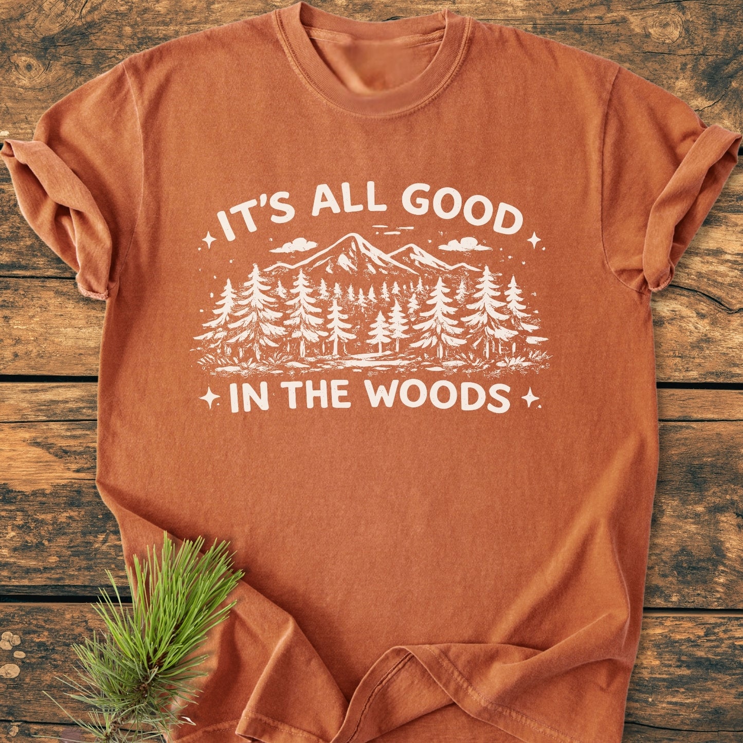 It's All Good In The Woods - Vintage Wash Tee