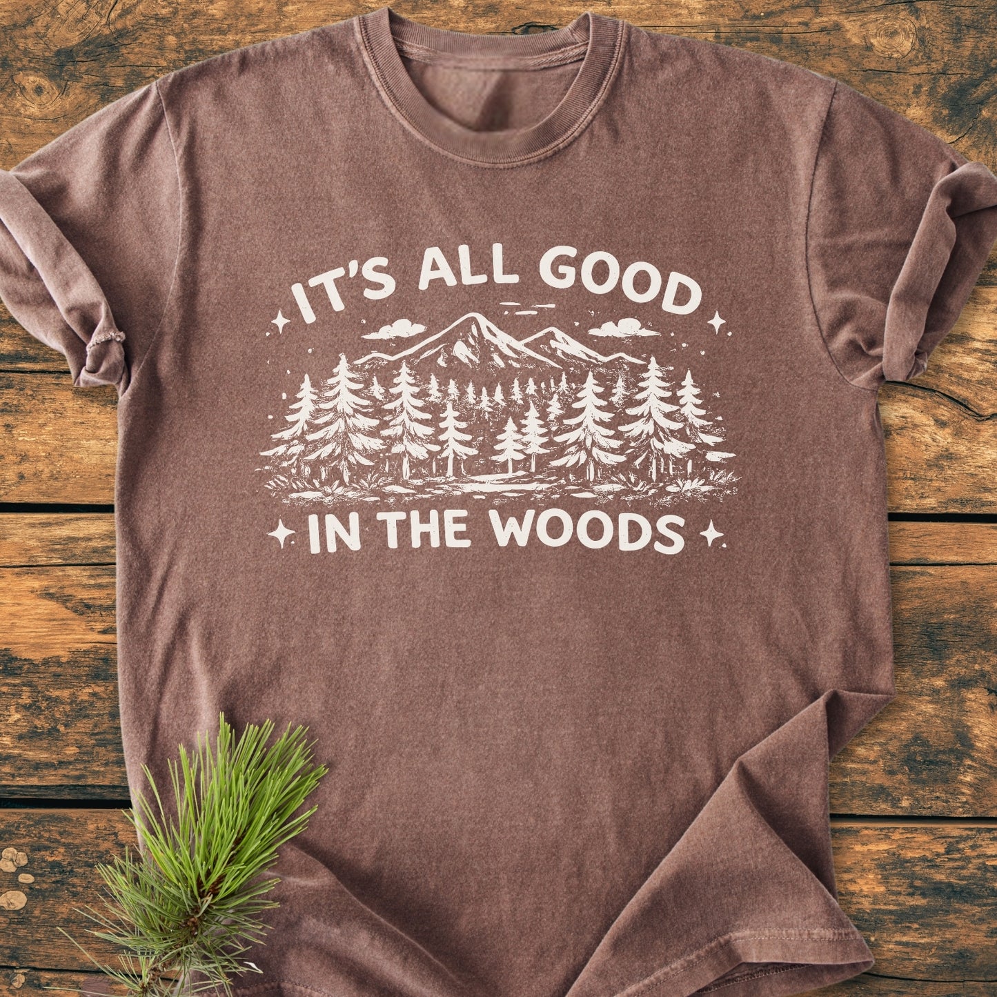 It's All Good In The Woods - Vintage Wash Tee