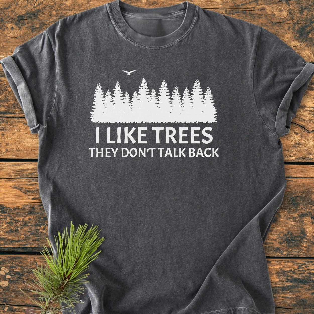 I Like Trees - Vintage Wash Tee