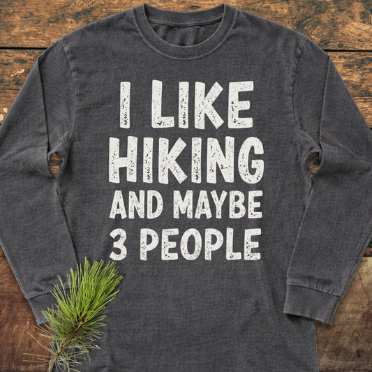 I Like Hiking And Maybe 3 People Long-Sleeve Tee