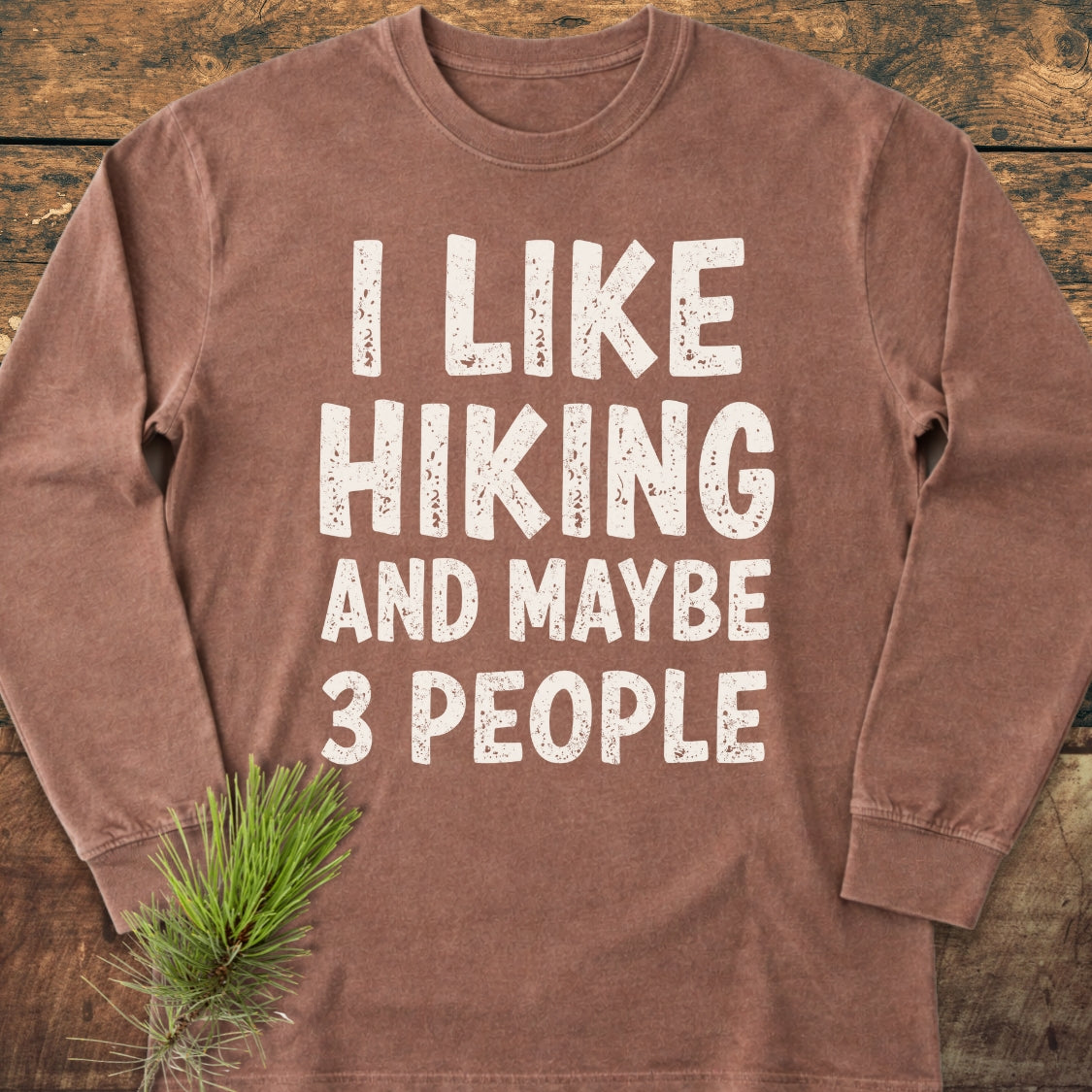 I Like Hiking And Maybe 3 People Long-Sleeve Tee