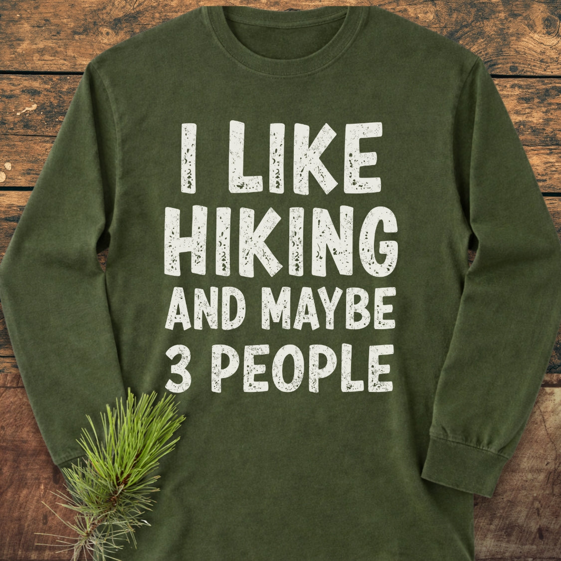 I Like Hiking And Maybe 3 People Long-Sleeve Tee