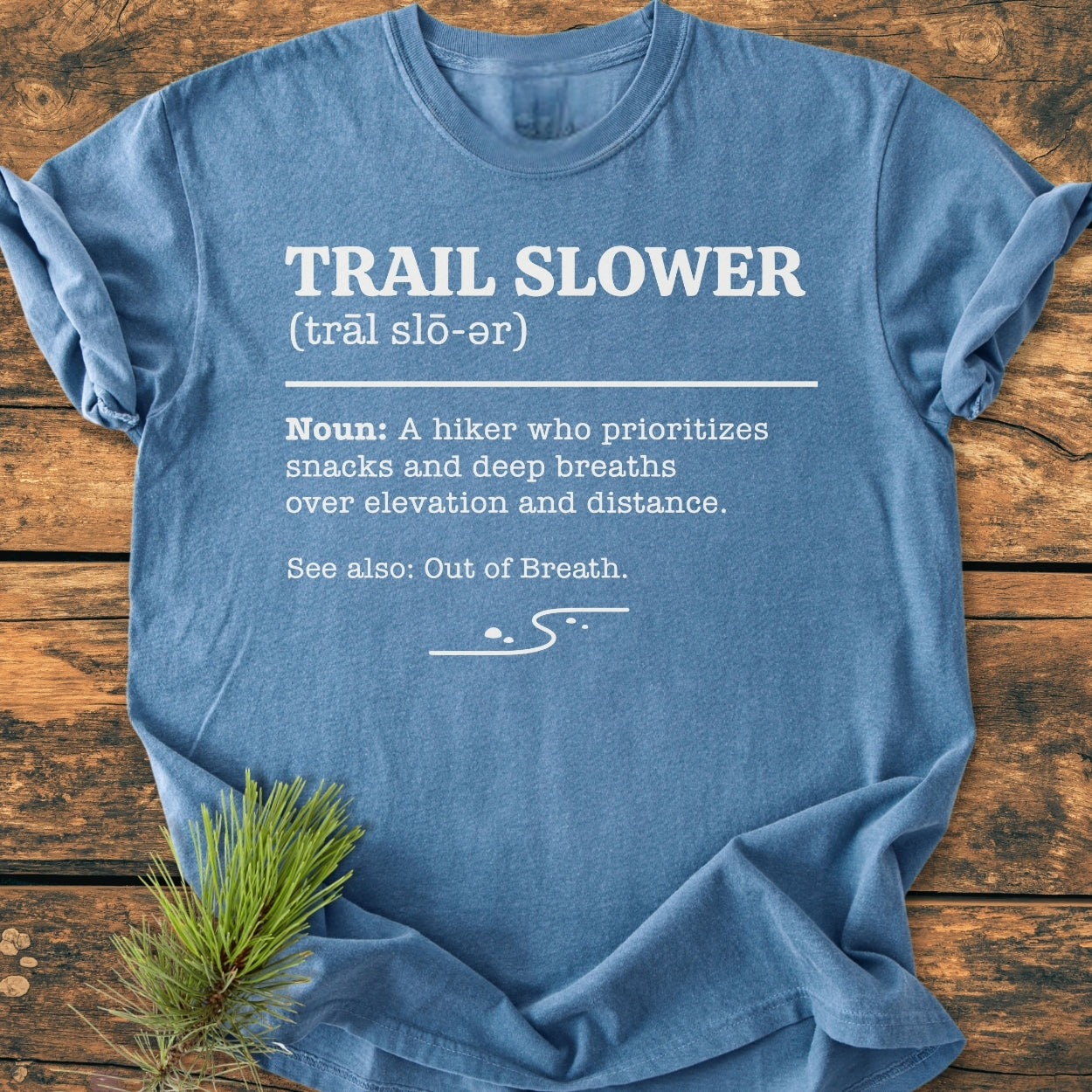 Trail Slower Dictionary - Vintage Wash Tee