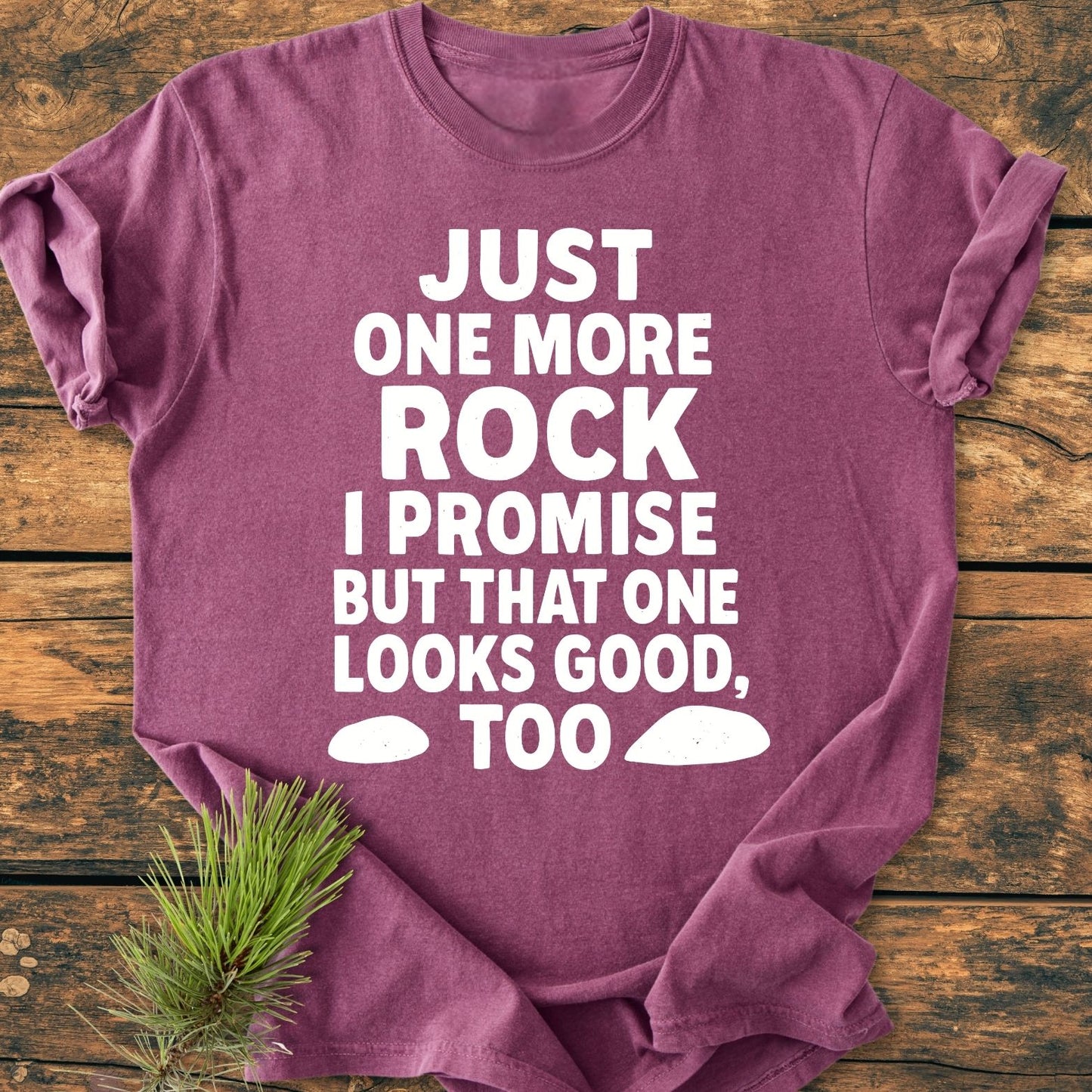 Just One More Rock - Vintage Wash Tee