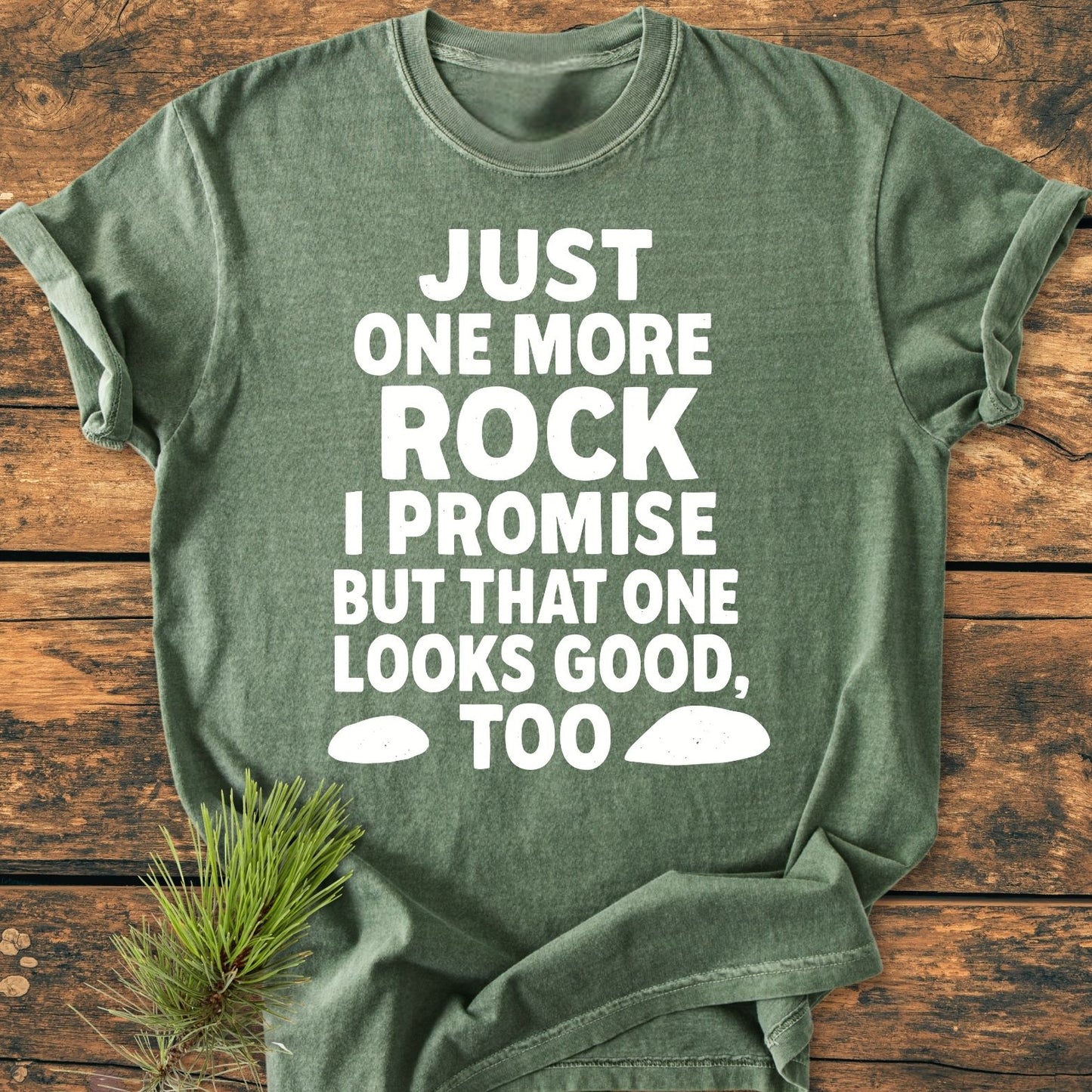 Just One More Rock - Vintage Wash Tee