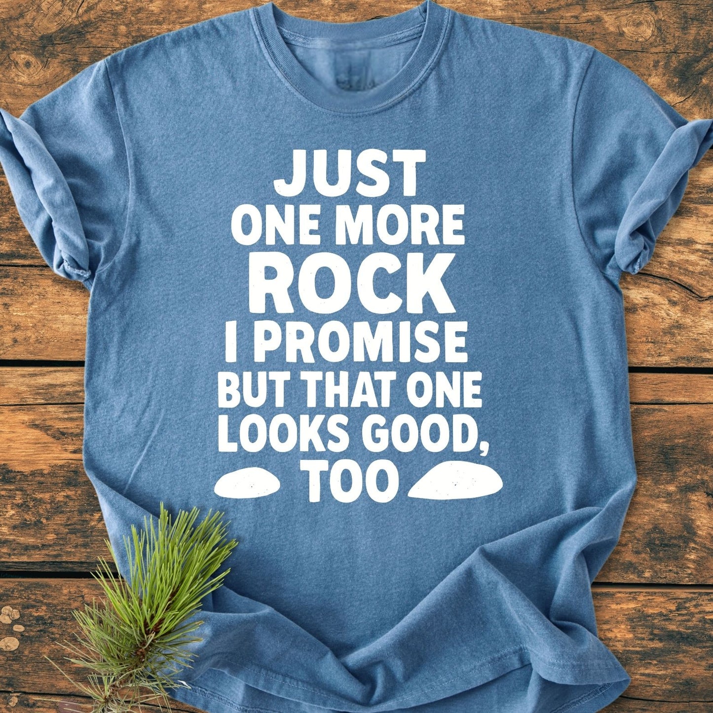 Just One More Rock - Vintage Wash Tee