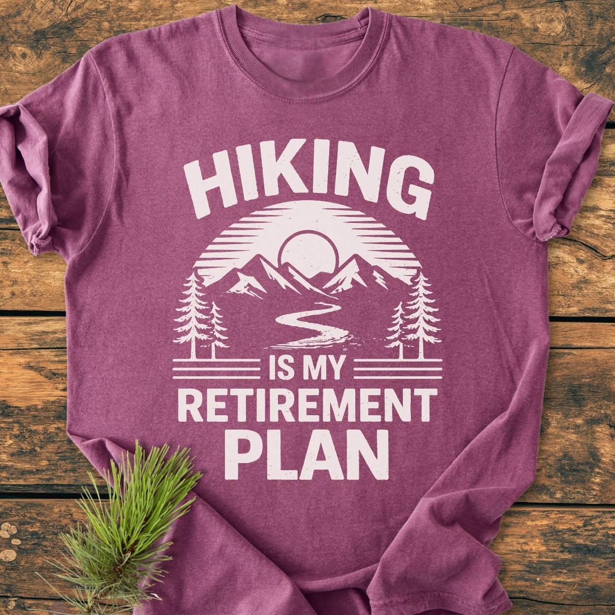 Hiking Is My Retirement Plan - Vintage Wash Tee