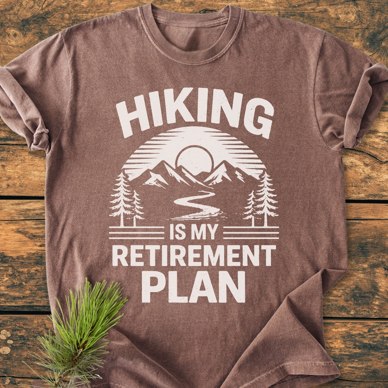 Hiking Is My Retirement Plan - Vintage Wash Tee