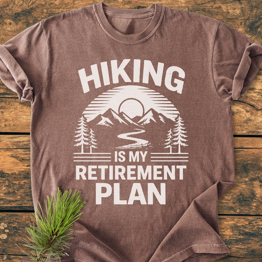 Hiking Is My Retirement Plan - Vintage Wash Tee