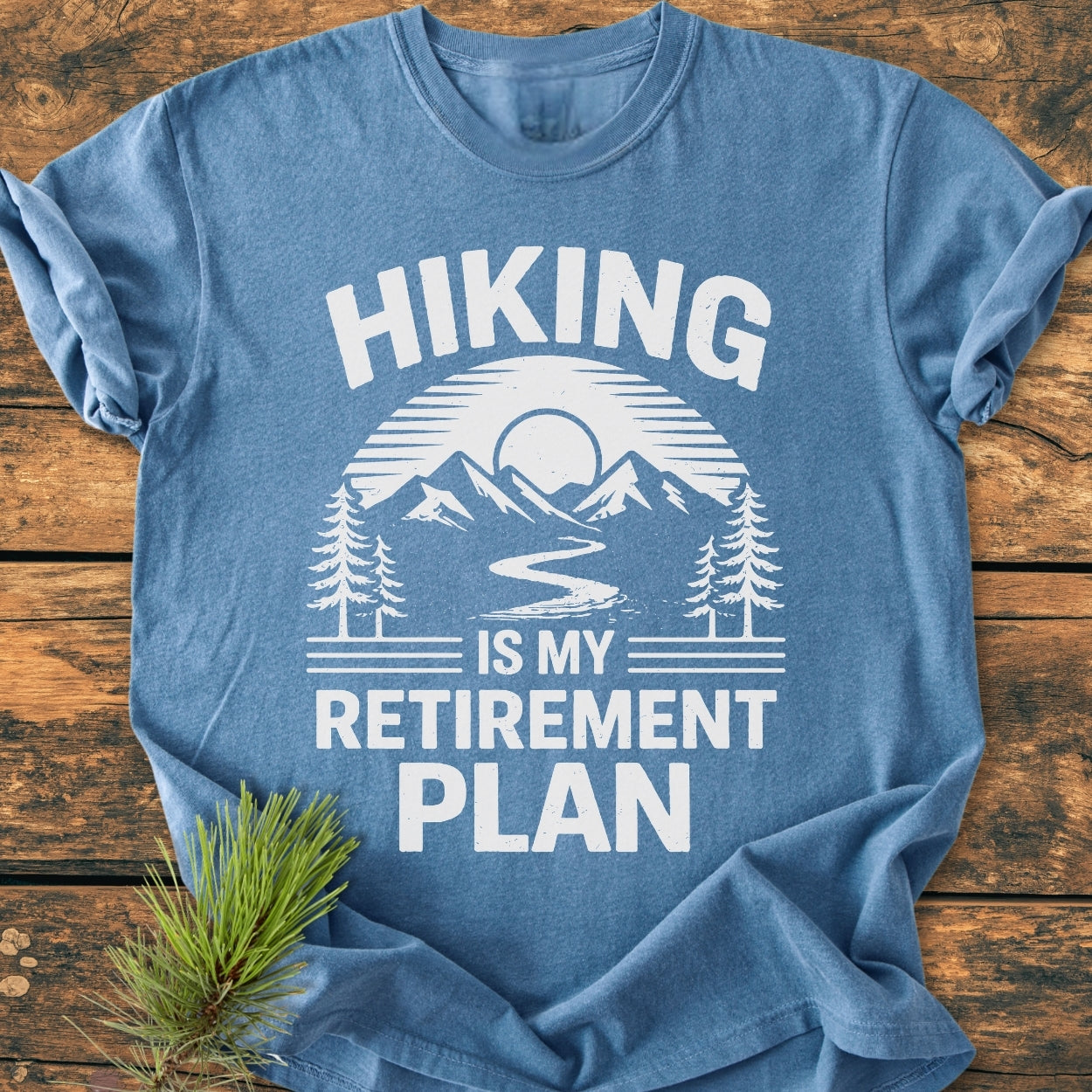 Hiking Is My Retirement Plan - Vintage Wash Tee