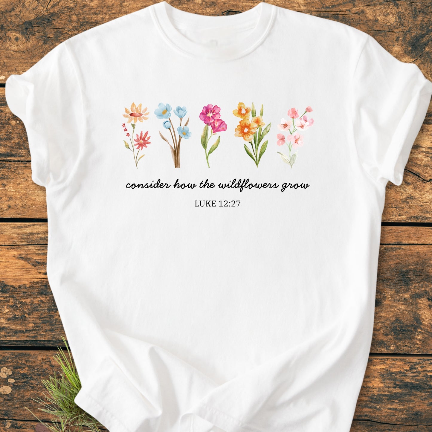 Consider How The Wildflowers Grow, Luke 12:27 - Vintage Wash Tee
