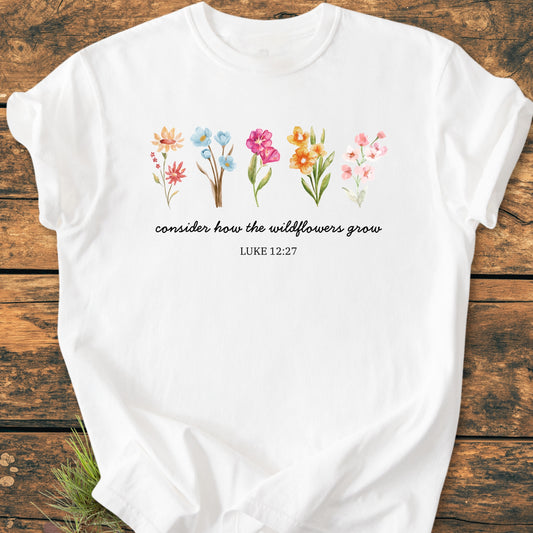 Consider How The Wildflowers Grow, Luke 12:27 - Vintage Wash Tee