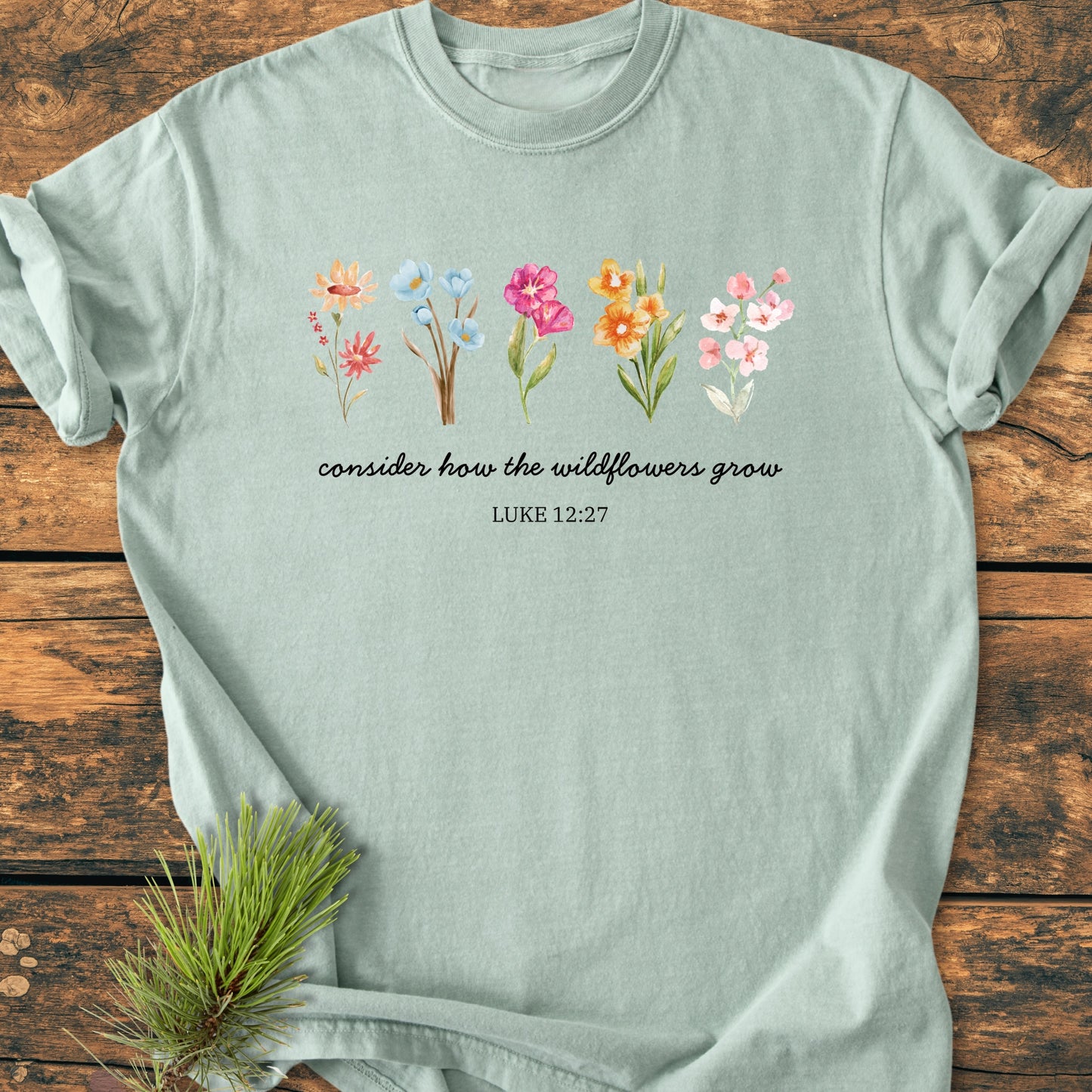 Consider How The Wildflowers Grow, Luke 12:27 - Vintage Wash Tee