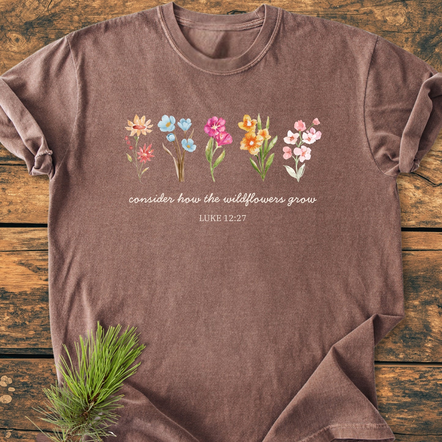 Consider How The Wildflowers Grow, Luke 12:27 - Vintage Wash Tee