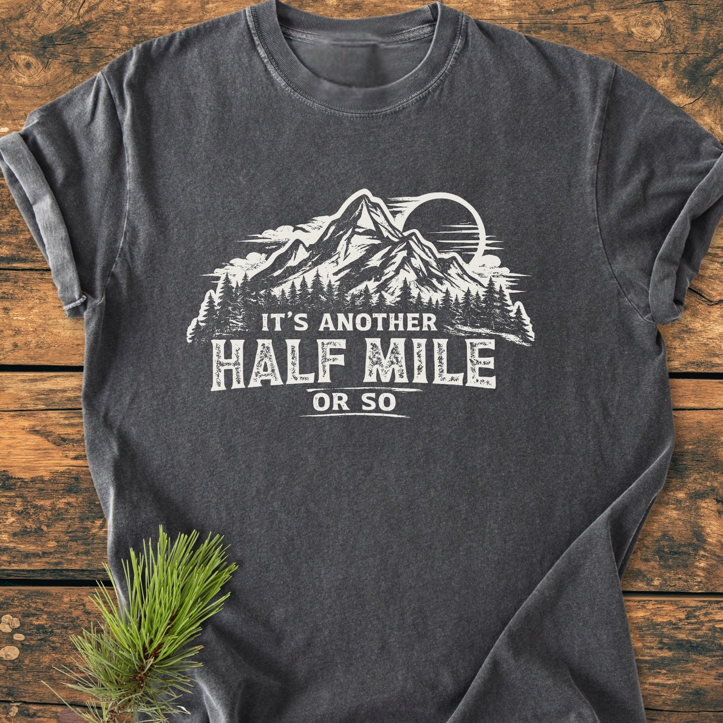 It's Another Half Mile - Vintage Wash Tee
