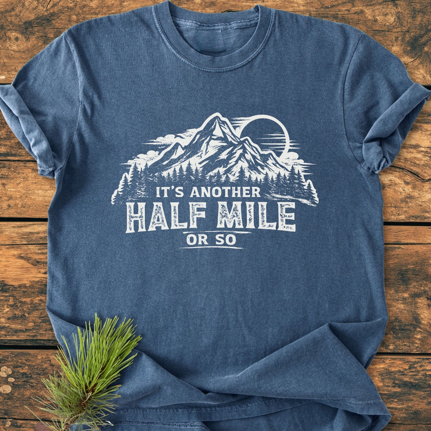 It's Another Half Mile - Vintage Wash Tee