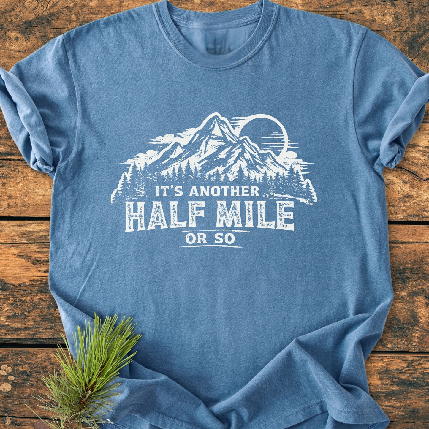 It's Another Half Mile - Vintage Wash Tee