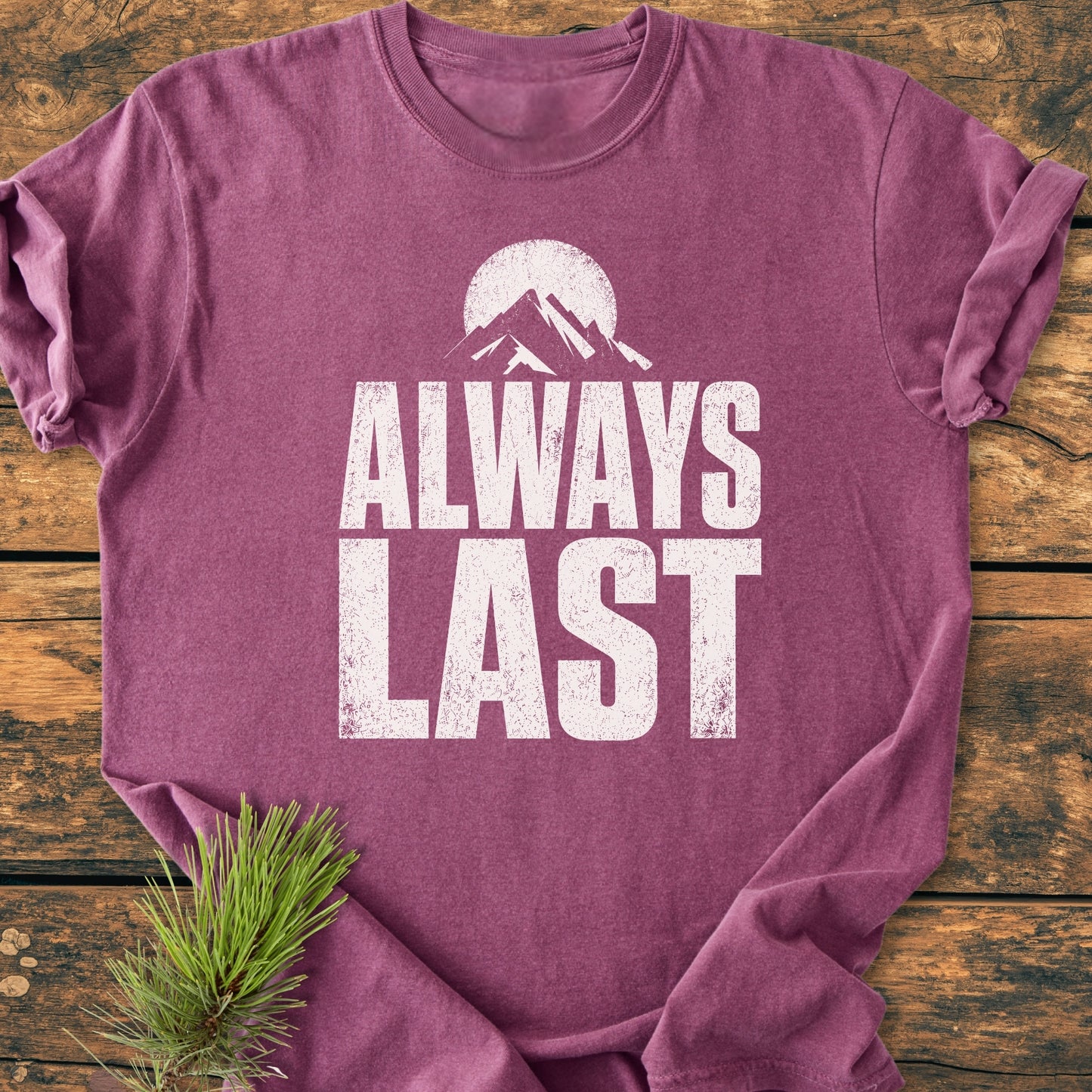 Always Last - Vintage Wash Tee