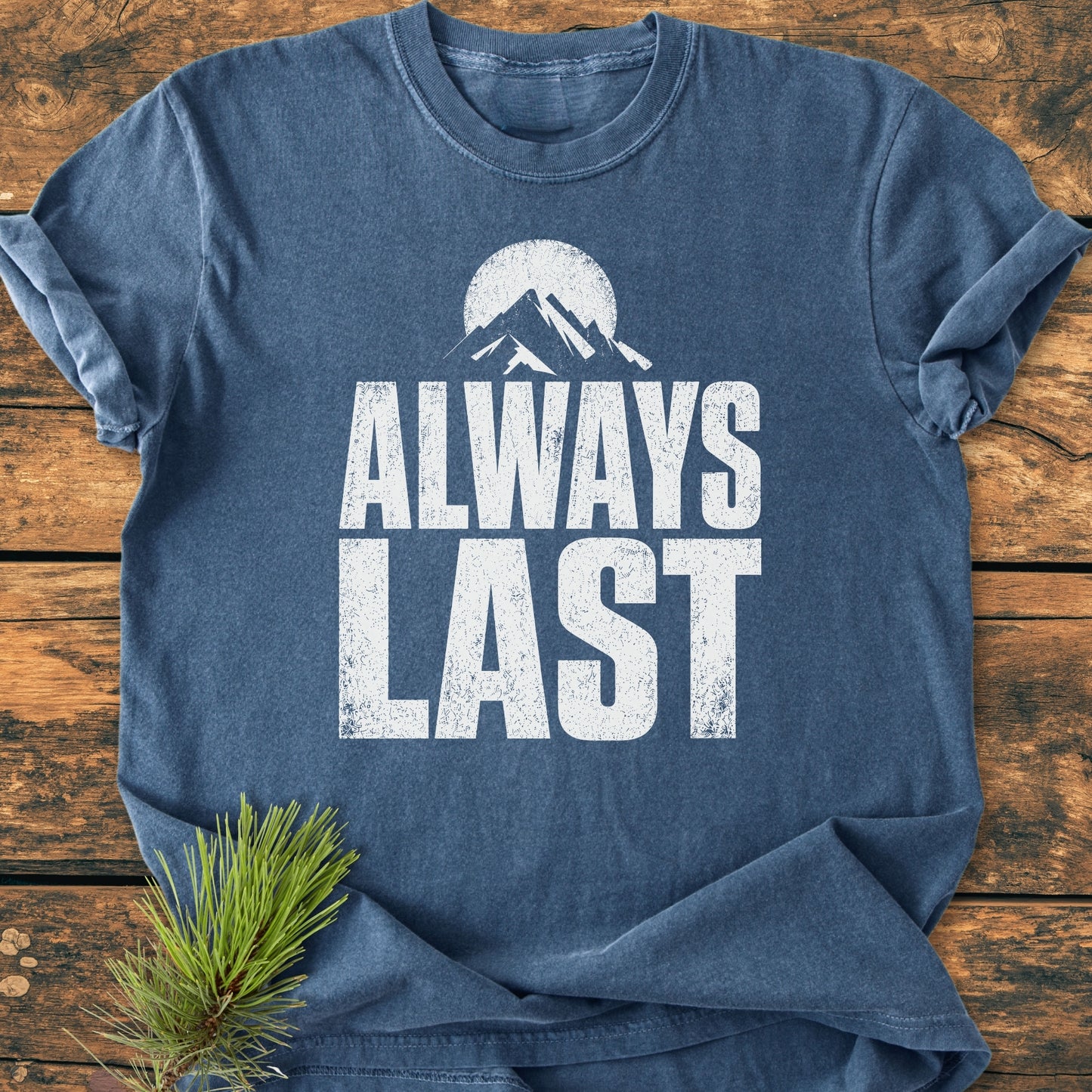 Always Last - Vintage Wash Tee
