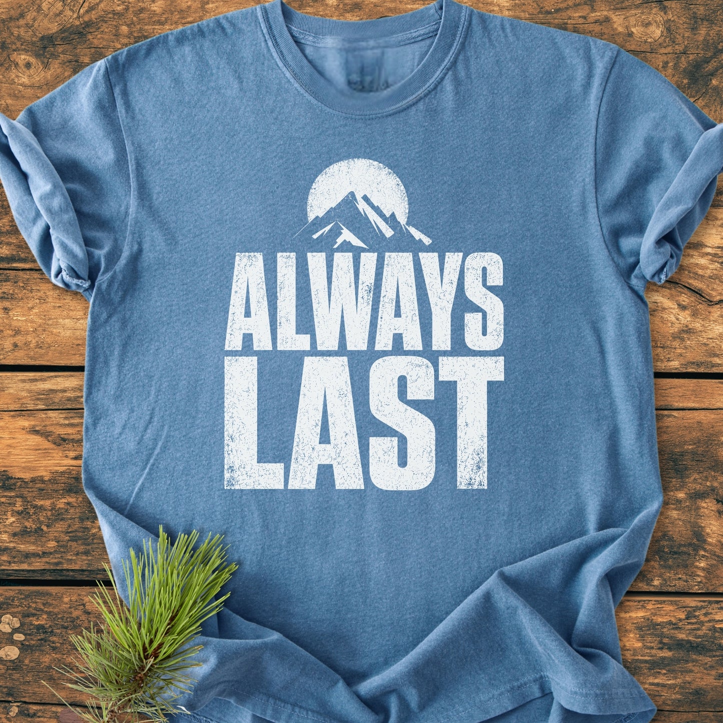 Always Last - Vintage Wash Tee