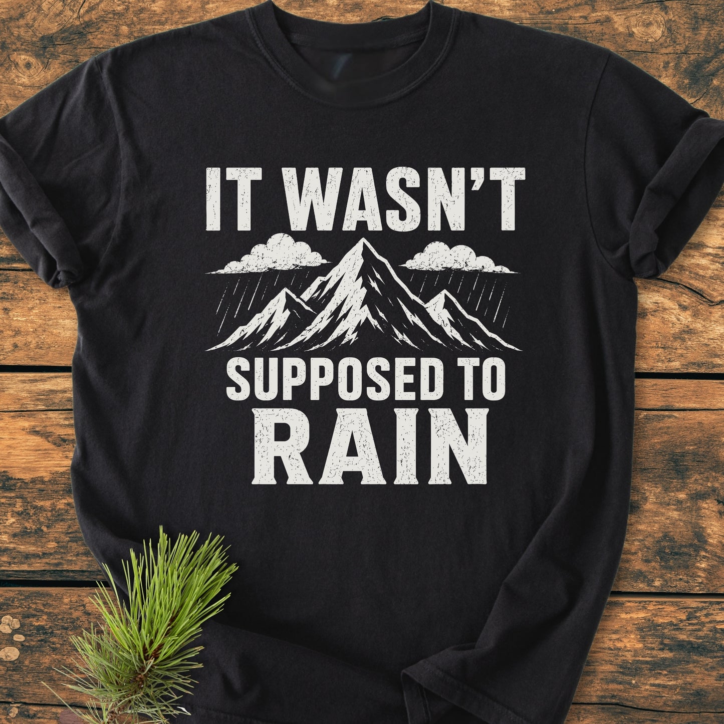 It Wasn't Supposed To Rain - Vintage Wash Tee