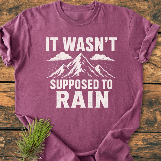 It Wasn't Supposed To Rain - Vintage Wash Tee