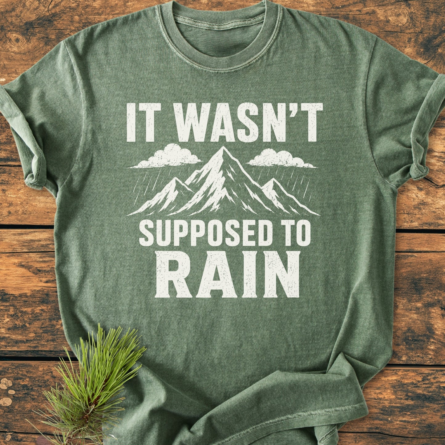 It Wasn't Supposed To Rain - Vintage Wash Tee