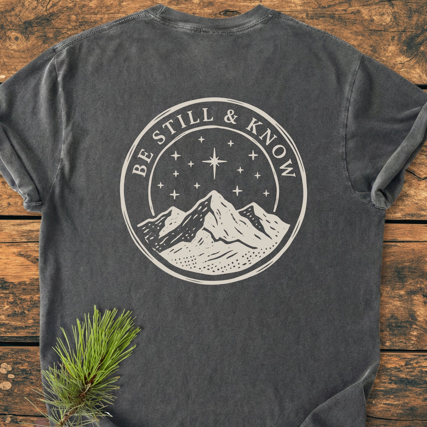 Be Still And Know BACK PRINT - Vintage Wash Tee