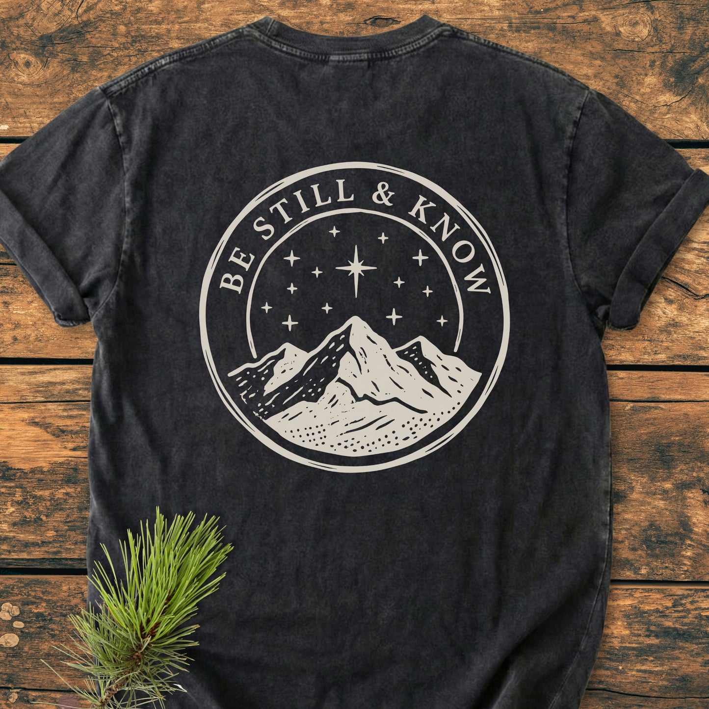 Be Still And Know BACK PRINT - Vintage Wash Tee
