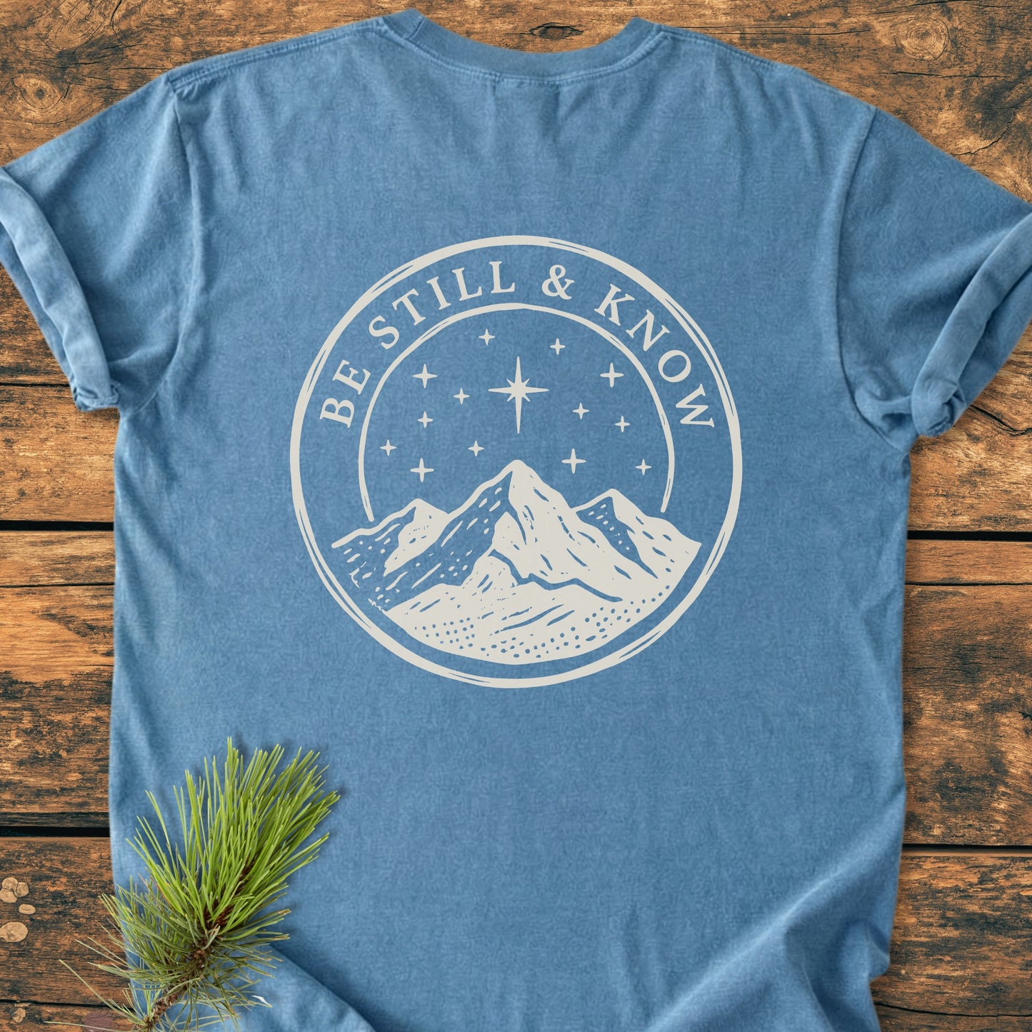 Be Still And Know BACK PRINT - Vintage Wash Tee