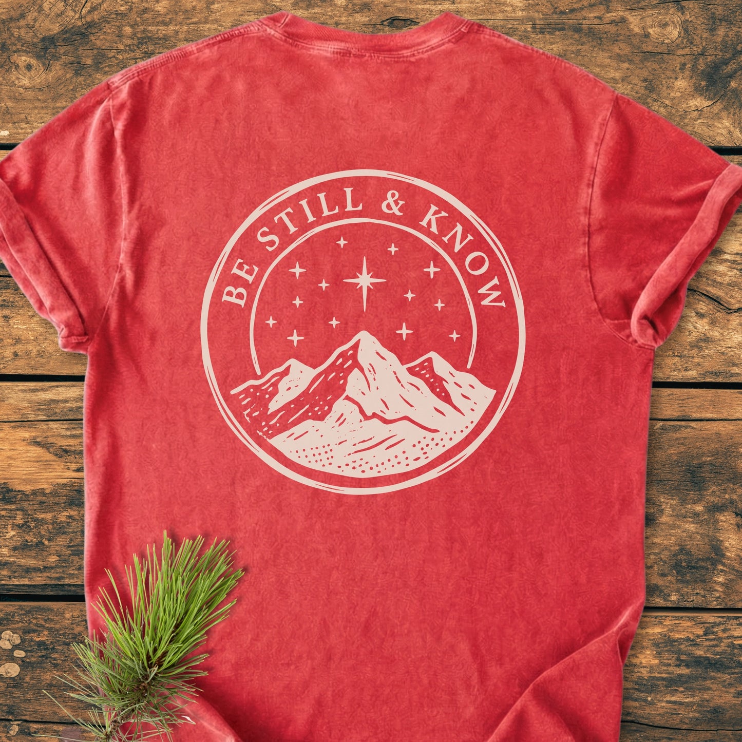 Be Still And Know BACK PRINT - Vintage Wash Tee