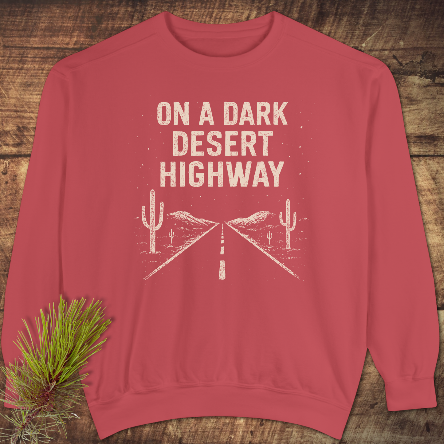 On A Dark Desert Highway Sweatshirt