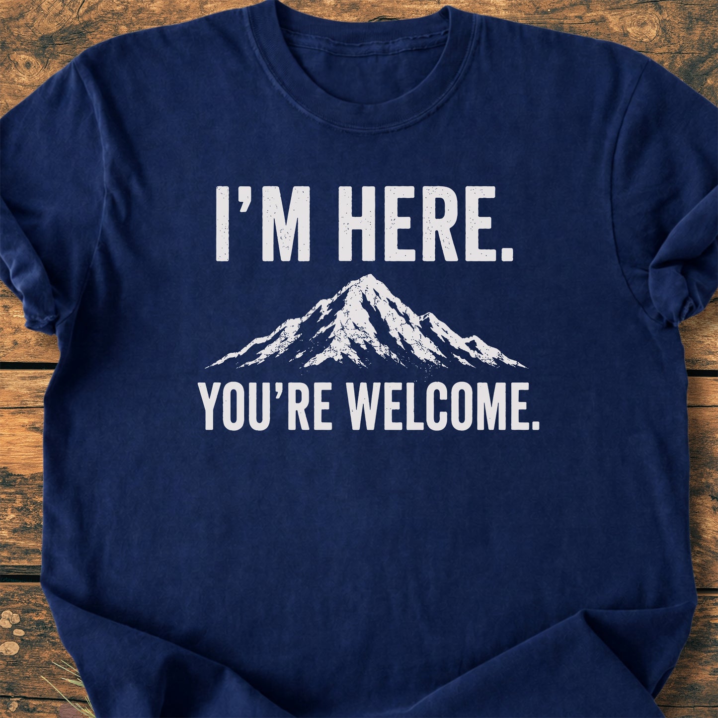 I'm Here, You're Welcome - Premium Vintage Tee