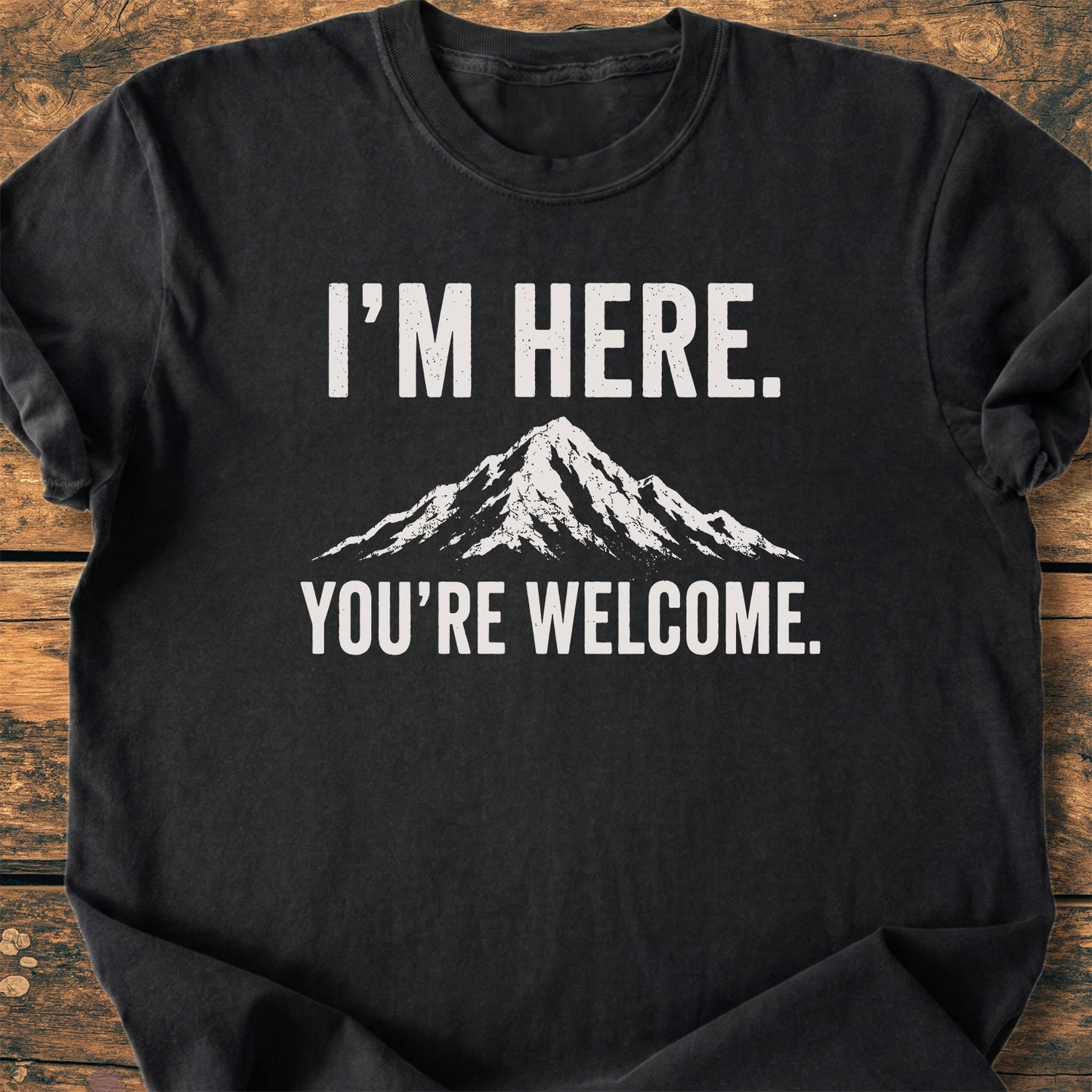 I'm Here, You're Welcome - Premium Vintage Tee
