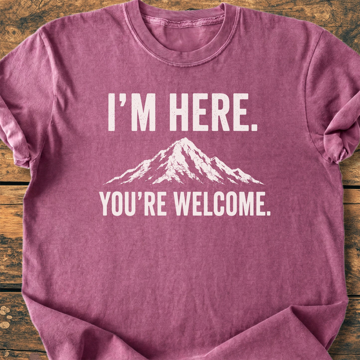 I'm Here, You're Welcome - Premium Vintage Tee