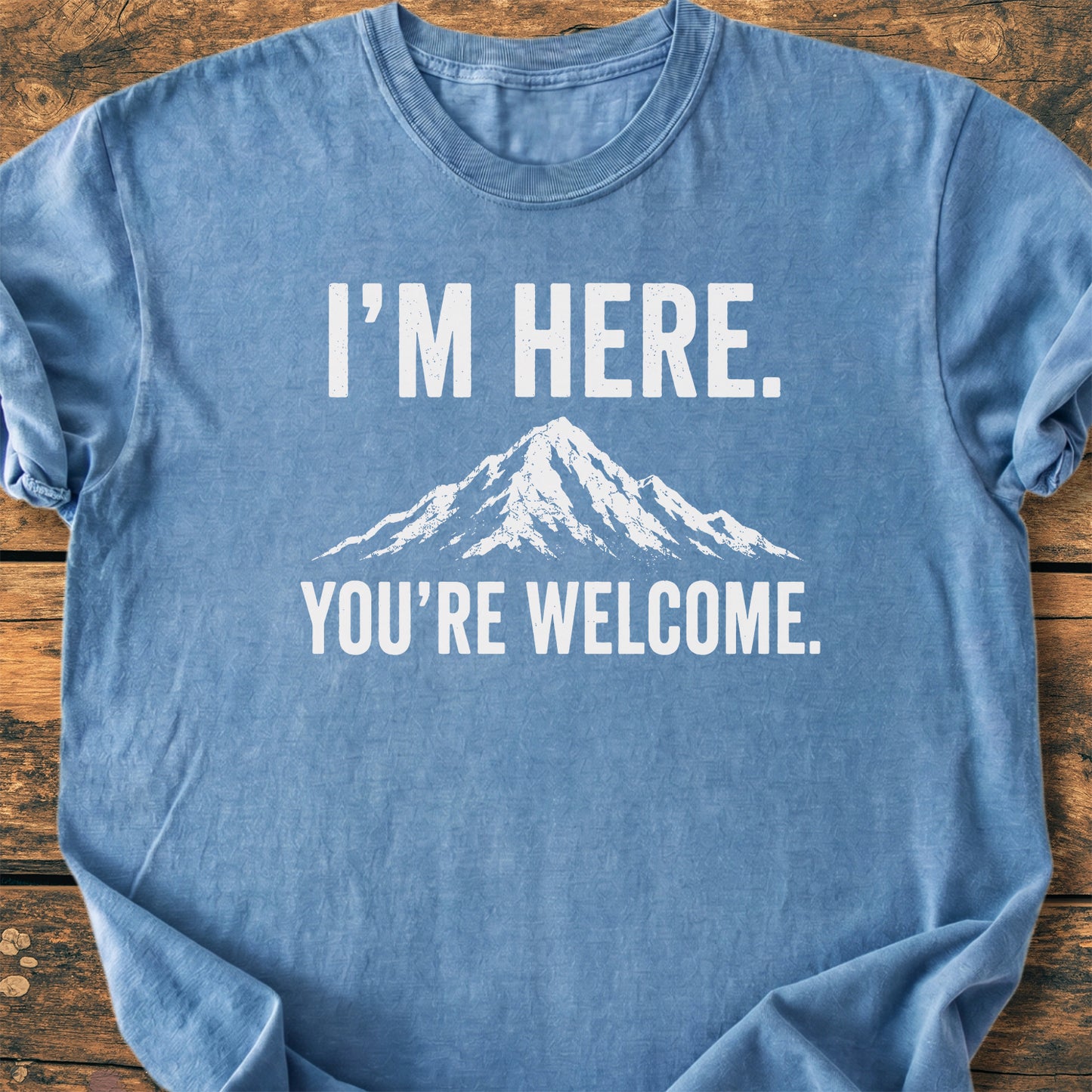 I'm Here, You're Welcome - Premium Vintage Tee