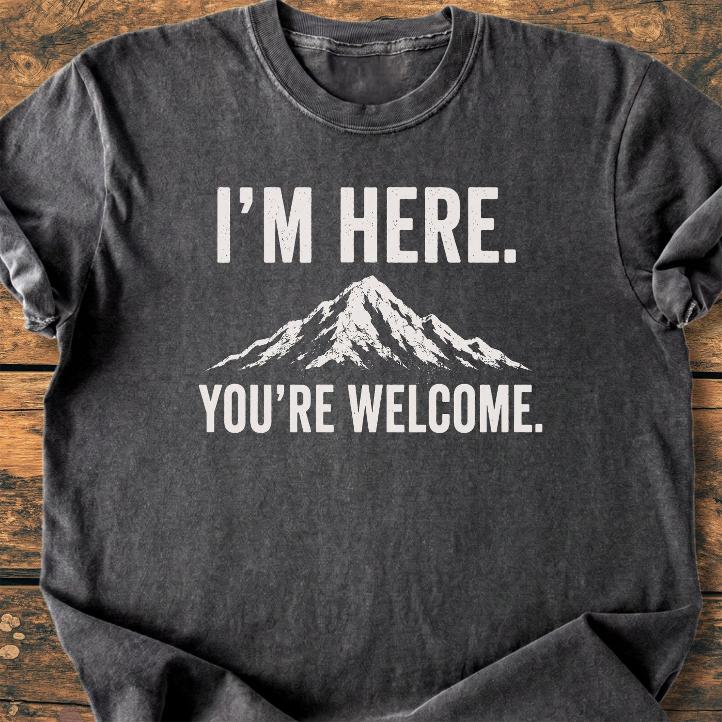 I'm Here, You're Welcome - Premium Vintage Tee