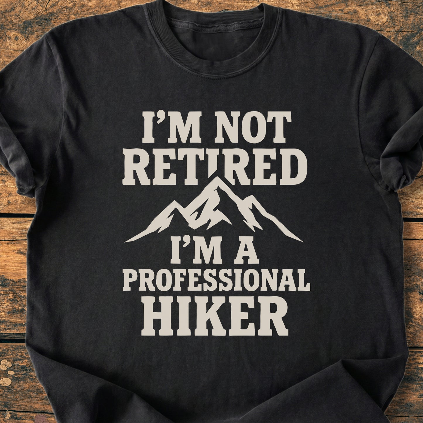 I'm Not Retired, Professional Hiker - Premium Vintage Tee