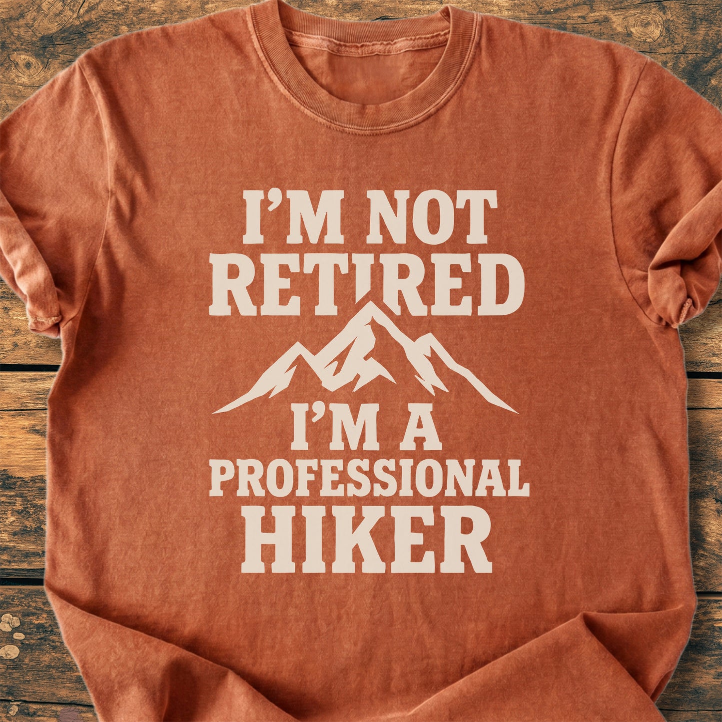 I'm Not Retired, Professional Hiker - Premium Vintage Tee