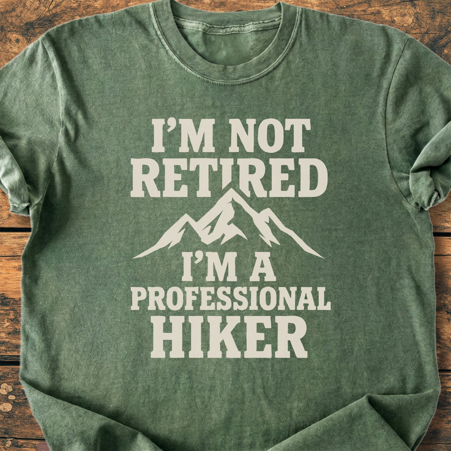 I'm Not Retired, Professional Hiker - Premium Vintage Tee